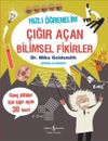 Hızlı &Ouml;ğrenelim &Ccedil;ığır A&ccedil;an Bilimsel Fikirler
