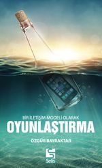 Bir İletişim Modeli Olarak Oyunlaştırma