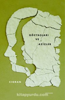 Gözyaşları ve Azizler - Emil Michel Cioran