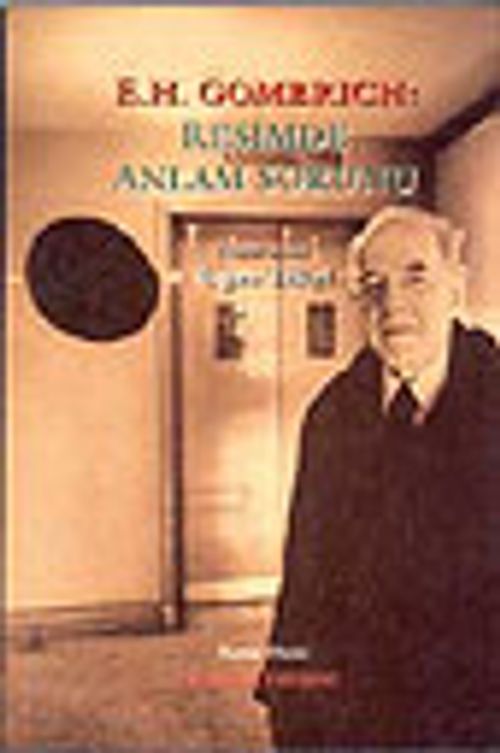 E.H.Gombrich: Resimde Anlam Sorunu