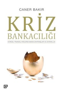 Kriz Bankacılığı & Küresel Finansal Krizlerde Banka Davranışları ve Dayanıklılık