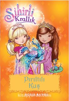 Sihirli Krallık - Pırıltılı Kuş - Rosie Banks