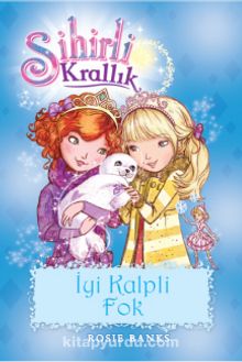 Sihirli Krallık - İyi Kalpli Fok - Rosie Banks