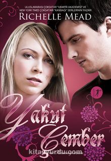Yakut Çember & Bir Kanbağı Romanı - Richelle Mead