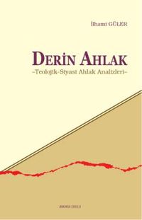 Derin Ahlak & Teolojik-Siyasi Ahlak Analizleri