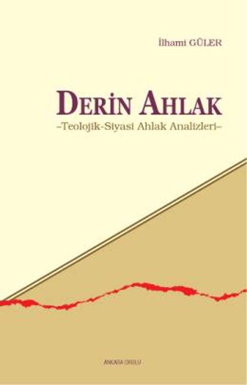 Derin Ahlak & Teolojik-Siyasi Ahlak Analizleri
