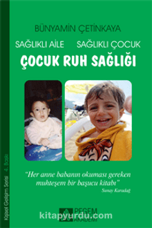 Çocuk Ruh Sağlığı /  Sağlıklı Aile Sağlıklı Çocuk - Bünyamin Çetinkaya