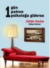 1 G&uuml;n 1 Patron Psikoloğa Giderse