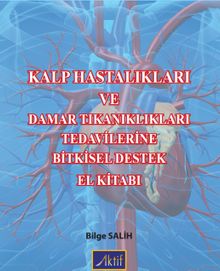 Kalp Hastalıkları ve Damar Tıkanıklıkları Tedavilerine Bitkisel Destek El Kitabı