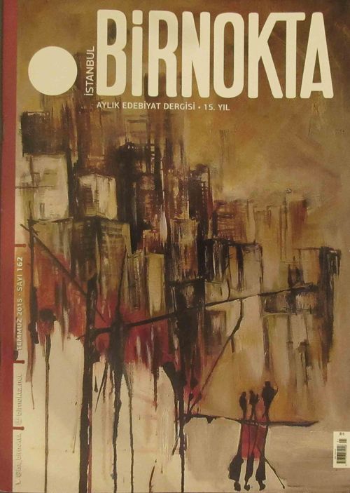 Bir Nokta / Aylık Edebiyat Dergisi / Yıl:15 Temmuz 2015 Sayı:162