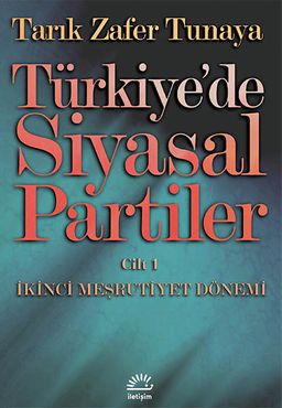 Türkiye'de Siyasal Partiler Cilt 1 / İkinci Meşrutiyet Dönemi