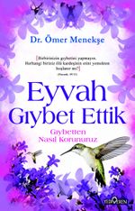Eyvah Gıybet Ettik & Gıybetten Nasıl Korunuruz?