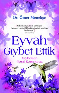 Eyvah Gıybet Ettik & Gıybetten Nasıl Korunuruz?