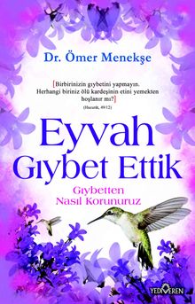 Eyvah Gıybet Ettik & Gıybetten Nasıl Korunuruz?