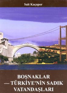 Boşnaklar & Türkiye'nin Sadık Vatandaşları