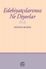 Edebiyatçılarımız Ne Diyorlar