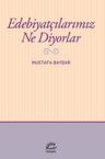Edebiyatçılarımız Ne Diyorlar