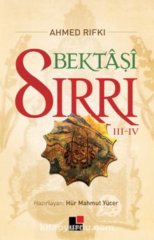 Bektaşi Sırrı III-IV - Ahmed Rıfkı