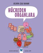 Bilimin Çizgi Romanı Hücreden Organlara