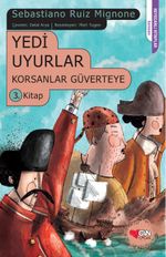 Yedi Uyurlar / Korsanlar Güverteye 3. Kitap