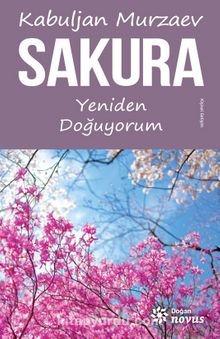 Sakura & Yeniden Doğuyorum - Doç. Dr. Kabuljan Murzaev