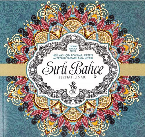 Sırlı Bahçe & Her Yaş İçin Boyama Desen ve Tezhib Tamamlama Kitabı