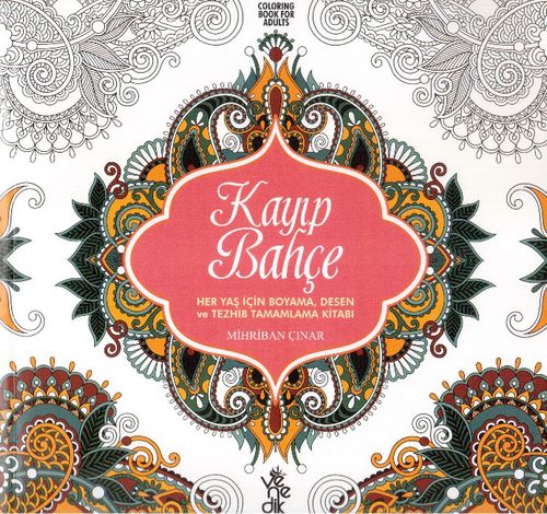 Kayıp Bahçe & Her Yaş İçin Boyama Desen ve Tezhib Tamamlama Kitabı