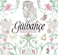 Gülbahçe & Her Yaş İçin Boyama Desen ve Tezhib Tamamlama Kitabı