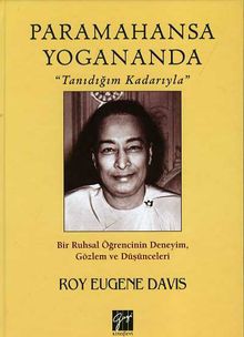 Paramahansa Yogananda & Tanıdığım Kadarıyla