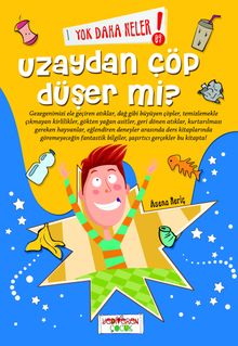 Yok Daha Neler! Uzaydan Çöp Düşer mi?