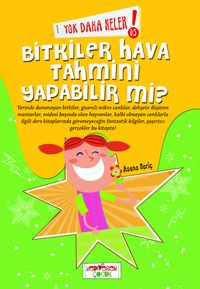 Yok Daha Neler! Bitkiler Hava Tahmini Yapabilir Mi? 