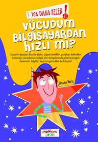 Yok Daha Neler! Vücudum Bilgisayardan Hızlı Mı?