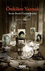 Ötekilere Yazmak & Sevim Burak Üzerine Yazılar