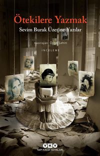 Ötekilere Yazmak & Sevim Burak Üzerine Yazılar