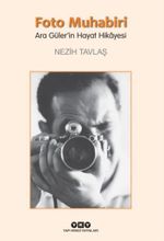 Foto Muhabiri Ara Güler'in Hayat Hikayesi (Büyük Boy)
