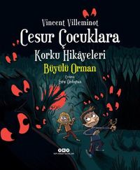 Cesur Çocuklara Korku Hikayeleri & Büyülü Orman