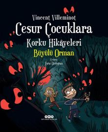 Cesur Çocuklara Korku Hikayeleri & Büyülü Orman