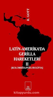 Latin-Amerika'da Gerilla Hareketleri Cilt:II Kolombiya-Peru-Bolivya