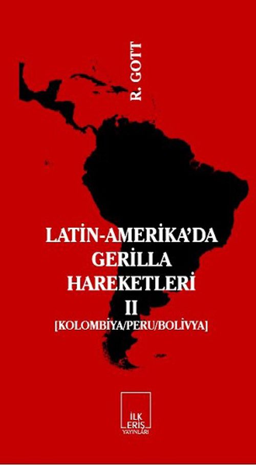 Latin-Amerika'da Gerilla Hareketleri Cilt:II Kolombiya-Peru-Bolivya