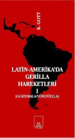 Latin-Amerika'da Gerilla Hareketleri Cilt:1 & Guatemala - Venezüella