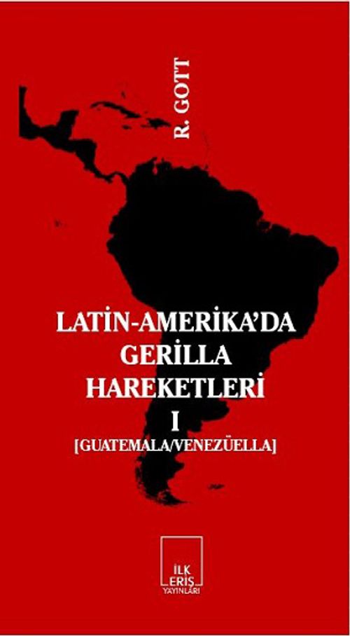 Latin-Amerika'da Gerilla Hareketleri Cilt:1 & Guatemala - Venezüella