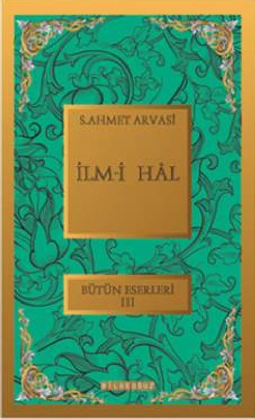 İlm-i Hal / Bütün eserleri XIII