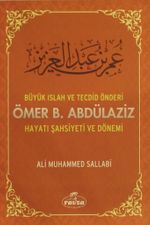 Büyük Islah ve Tecdid Önderi Ömer B. Abdülaziz Hayatı Şahsiyeti ve Dönemi