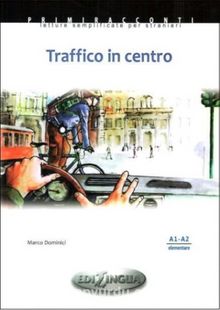 Traffico in Centro -İtalyanca Okuma Kitabı Temel Seviye (A1-A2)