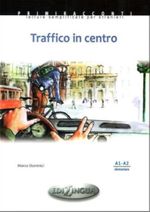 Traffico in Centro -İtalyanca Okuma Kitabı Temel Seviye (A1-A2)