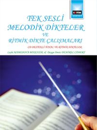 Tek Sesli Melodik Dikteler ve Ritmik Dikte Çalışmaları & Cd Desdekli Tonal ve Ritmik Dikteler