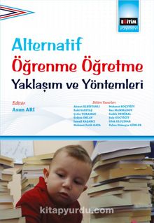 Alternatif Öğrenme Öğretme Yaklaşım ve Yöntemleri - Kolektif