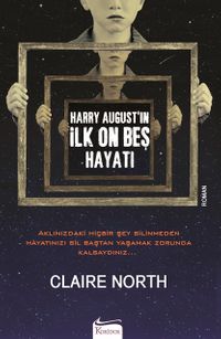 Harry August’in İlk On Beş Hayatı 