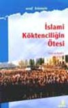İslami K&ouml;ktenciliğin &Ouml;tesi