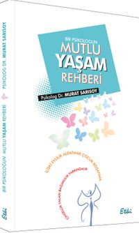 Bir Psikoloğun Mutlu Yaşam Rehberi